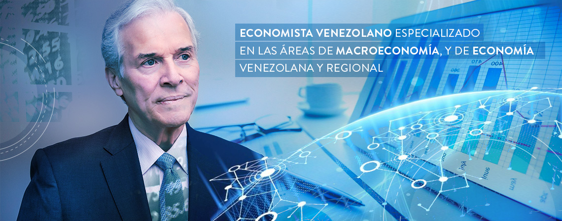 Economista venezolano especializado en las áreas de macroeconomía, y de economía venezolana y regional.