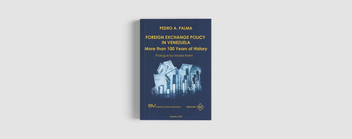 Foreign Exchange Policy in Venezuela. More than 100 Years of History
