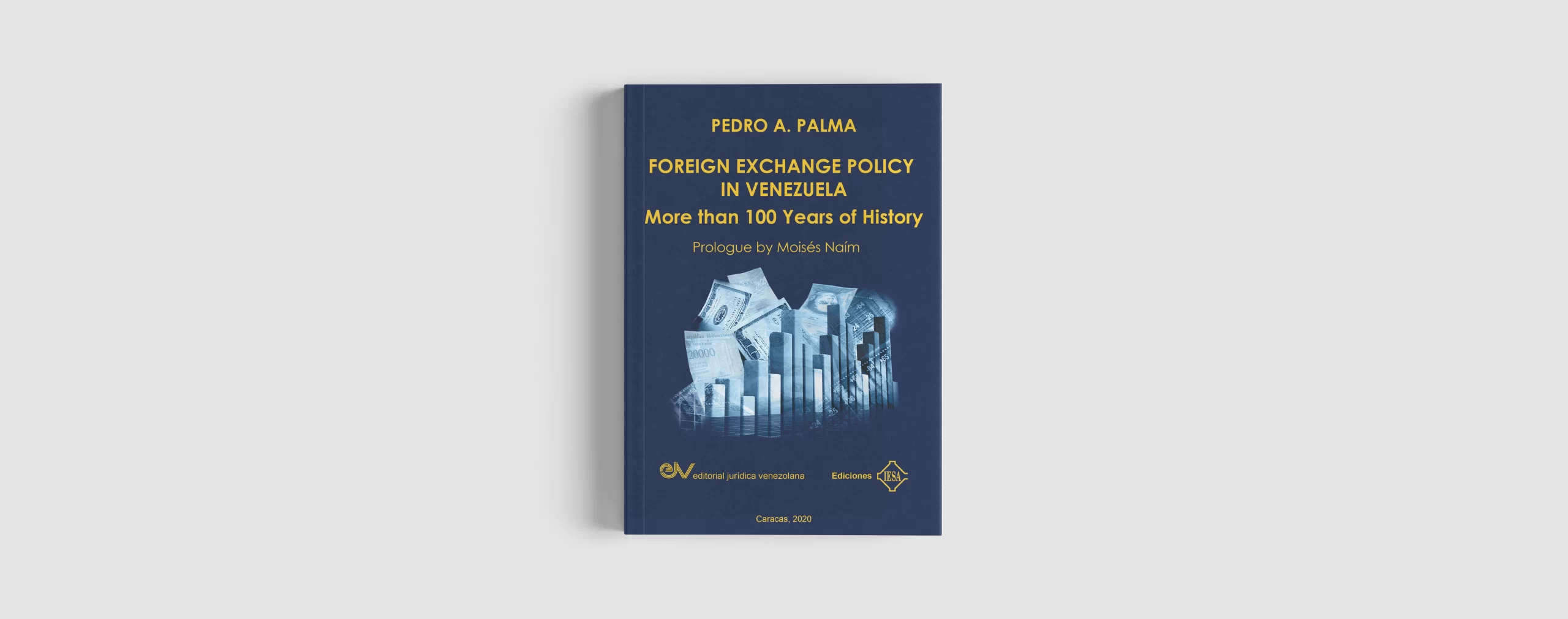 Foreign Exchange Policy in Venezuela. More than 100 Years of History